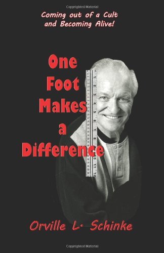 Cover for Orville L Schinke · One Foot Makes a Difference: Coming out of a Cult and Becoming Alive (Paperback Book) (2011)