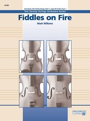Fiddles on Fire - Mark Williams - Bücher - Alfred Music - 9781470653545 - 1. August 1996