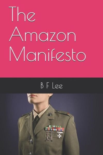 Cover for B F Lee · The Amazon Manifesto (Taschenbuch) (2012)