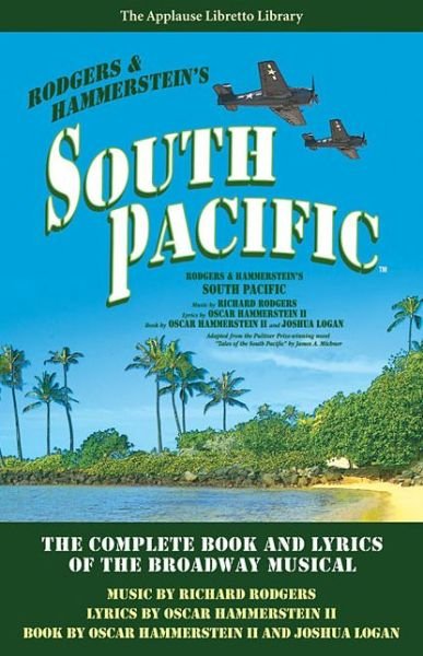 Cover for Hammerstein, Oscar, II · South Pacific: The Complete Book and Lyrics of the Broadway Musical The Applause Libretto Library - Applause Libretto Library (Paperback Book) (2014)