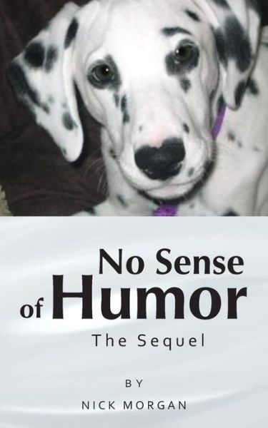Cover for Nick Morgan · No Sense of Humor: the Sequel (Pocketbok) (2013)