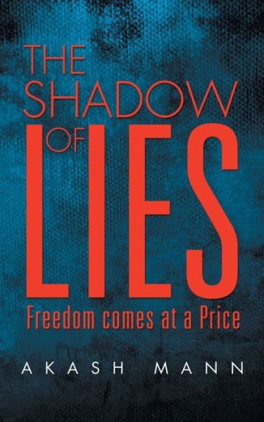 Cover for Akash Mann · The Shadow of Lies Freedom comes at a Price (Paperback Book) (2016)