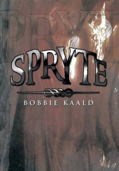 Cover for Bobbie Kaald · Spryte (Inbunden Bok) (2013)