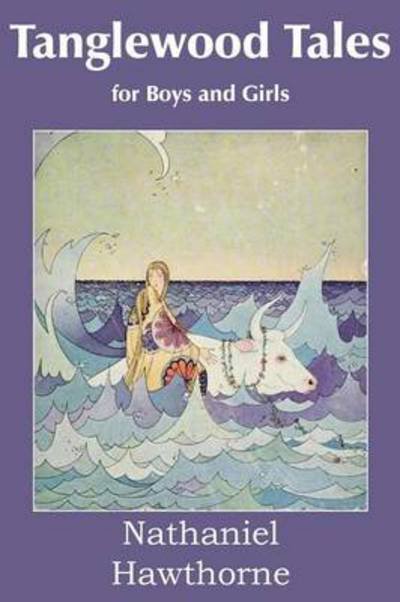 Tanglewood Tales - Nathaniel Hawthorne - Boeken - Bottom of the Hill Publishing - 9781483705545 - 1 juni 2014