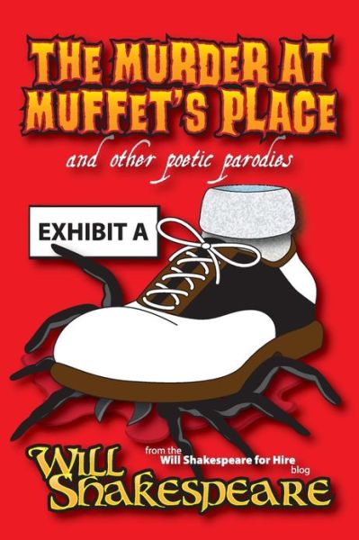 Shakespeare (Poetry Blogger), Will · The Murder at Muffet's Place and Other Poetic Parodies (Paperback Book) (2013)