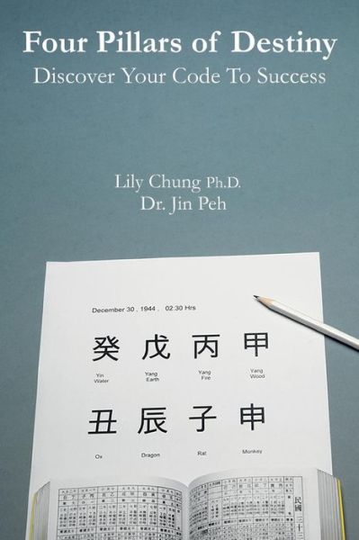 Cover for Jin Peh · Four Pillars of Destiny Discover Your Code to Success (Paperback Book) (2013)