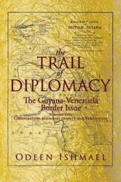 Cover for Odeen Ishmael · The Trail of Diplomacy: the Guyana-venezuela Border Issue (Paperback Book) (2013)