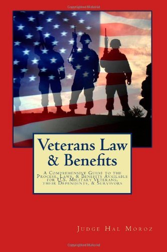 Veterans Law & Benefits: a Comprehensive Guide to the Process, Laws, & Benefits Available for U.s. Military Veterans, Their Dependents, & Survivors - Hal Moroz - Libros - CreateSpace Independent Publishing Platf - 9781494864545 - 9 de enero de 2014