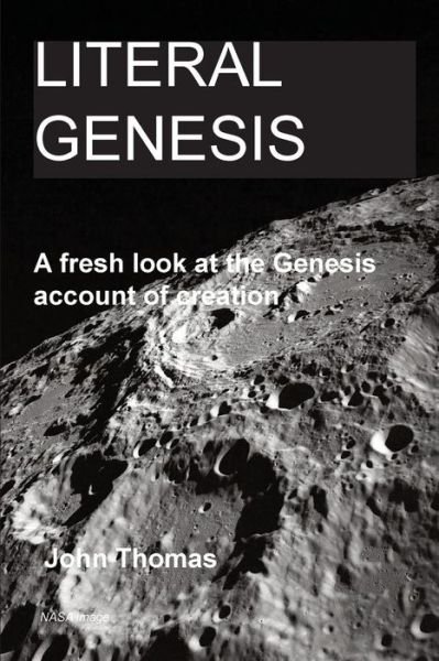 Cover for John a Thomas · Literal Genesis: a Fresh Look at the Genesis Account of Creation (Pocketbok) (2014)