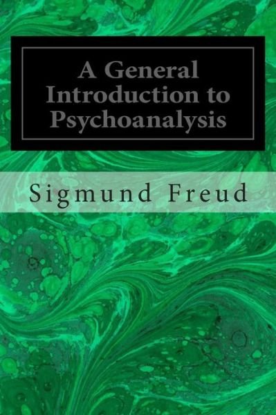 A General Introduction to Psychoanalysis - Sigmund Freud - Libros - CreateSpace Independent Publishing Platf - 9781495490545 - 9 de febrero de 2014