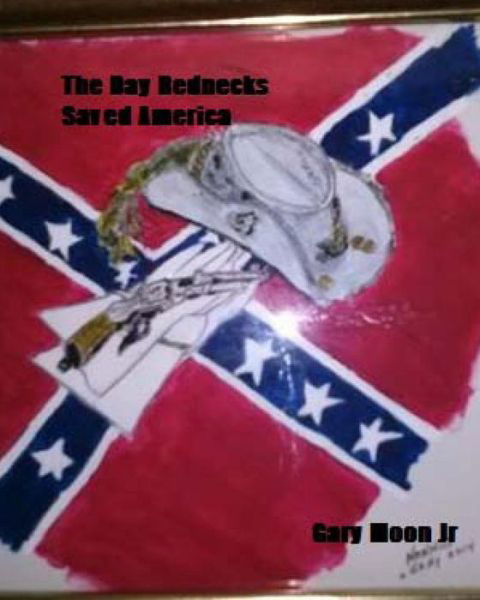 Cover for G L Moon Jr · The Day Rednecks Saved America (Pocketbok) (2014)