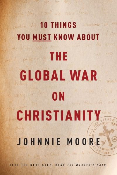 Cover for Johnnie Moore · 10 Things You Must Know about the Global War on Christianity (Buch) (2017)