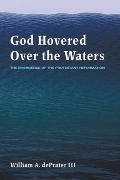 Cover for William a Deprater · God Hovered over the Waters (Paperback Book) (2015)