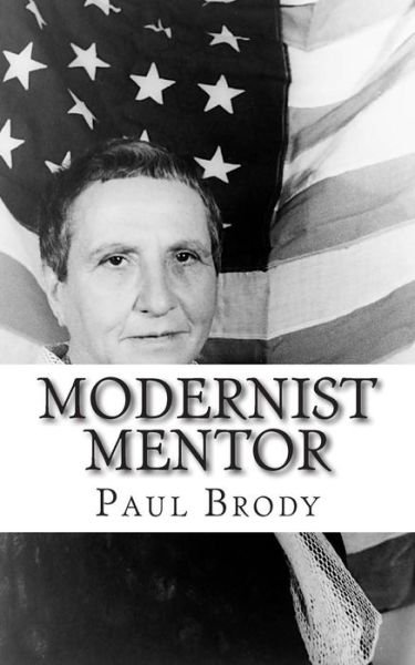 Cover for Paul Brody · Modernist Mentor: a Biography of Gertrude Stein (Paperback Book) (2014)
