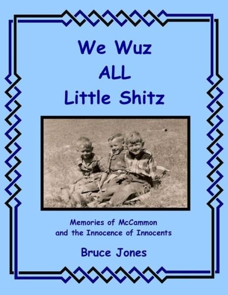 Cover for Bruce Jones · We Wuz All Little Shitz - Memories of Mccammon and the Innocence of Innocents (Pocketbok) (2014)