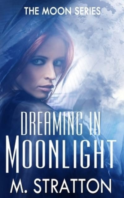 Cover for M Stratton · Dreaming in Moonlight (Paperback Book) (2014)