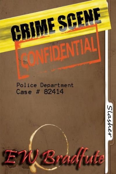 Cover for Ew Bradfute · Crime Scene Confidential: the Slasher (Paperback Book) (2015)