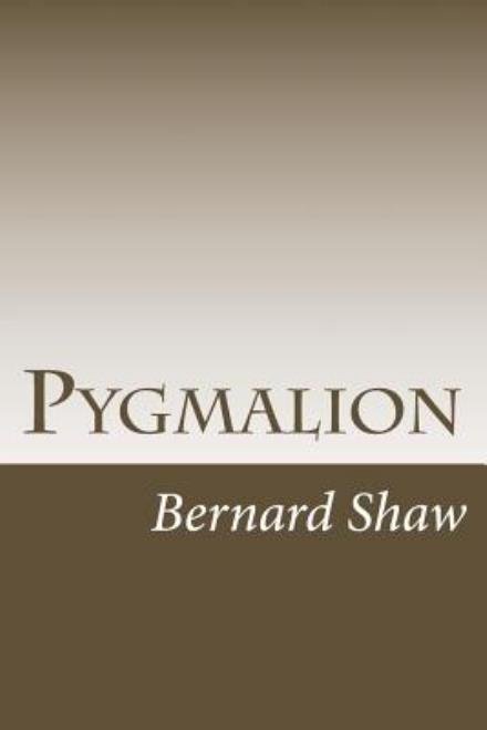 Pygmalion - Bernard Shaw - Books - Createspace - 9781503230545 - November 15, 2014