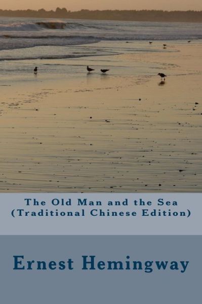 The Old Man and the Sea - Ernest Hemingway - Książki - Createspace - 9781505377545 - 5 grudnia 2014