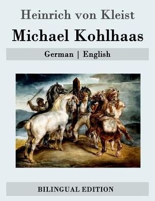 Cover for Heinrich Von Kleist · Michael Kohlhaas: German - English (Paperback Bog) (2015)