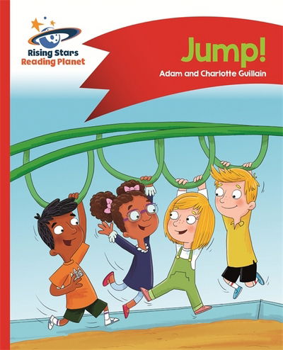 Reading Planet - Jump! - Red A: Comet Street Kids - Rising Stars Reading Planet - Adam Guillain - Böcker - Rising Stars UK Ltd - 9781510412545 - 29 september 2017