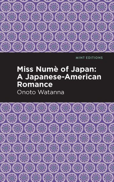 Cover for Onoto Watanna · Miss Nume of Japan: A Japanese-American Romance - Mint Editions (Pocketbok) (2021)