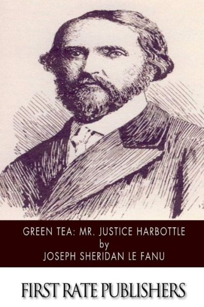 Cover for Joseph Sheridan Le Fanu · Green Tea: Mr. Justice Harbottle (Taschenbuch) (2015)