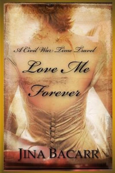 Love Me Forever - Jina Bacarr - Livres - Createspace Independent Publishing Platf - 9781518698545 - 4 août 2015