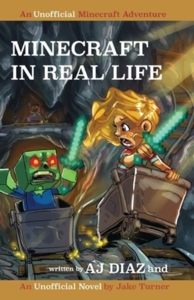 Cover for Aj Diaz · Minecraft In Real Life: An Unofficial Minecraft Adventure (Pocketbok) (2015)