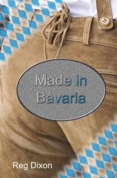 Cover for Reg Dixon · Made in Bavaria (Taschenbuch) (2015)