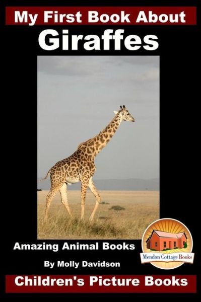 Cover for John Davidson · My First Book about Giraffes - Amazing Animal Books - Children's Picture Books (Pocketbok) (2016)