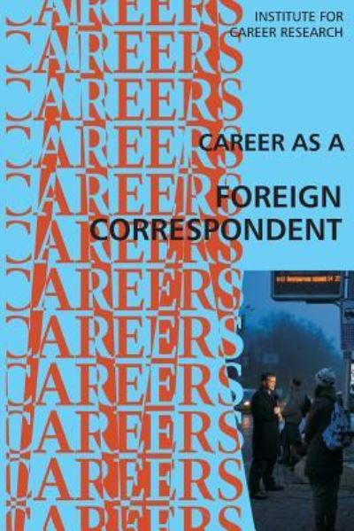 Cover for Institute for Career Research · Career as a Foreign Correspondent (Paperback Book) (2016)