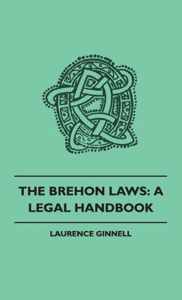 Cover for Laurence Ginnell · Brehon Laws: A Legal Handbook (Hardcover Book) (2010)