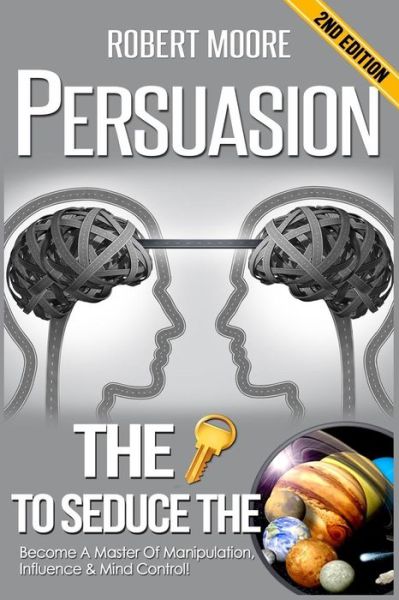 Persuasion - Prof Robert Moore - Books - Createspace Independent Publishing Platf - 9781530704545 - March 24, 2016