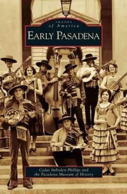 Cover for Cedar Imboden Phillips · Early Pasadena (Hardcover Book) (2008)