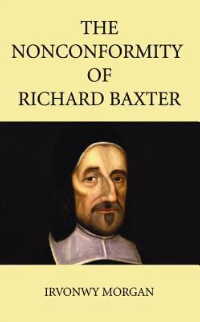 Cover for Irvonwy Morgan · Nonconformity of Richard Baxter (Book) (2017)