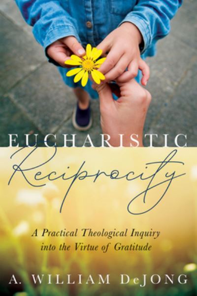 Cover for A. William DeJong · Eucharistic Reciprocity (Book) (2019)