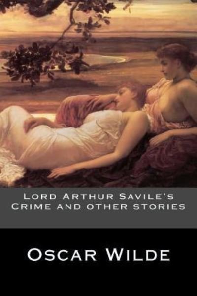 Cover for Oscar Wilde · Lord Arthur Savile's Crime and other stories (Paperback Book) (2016)
