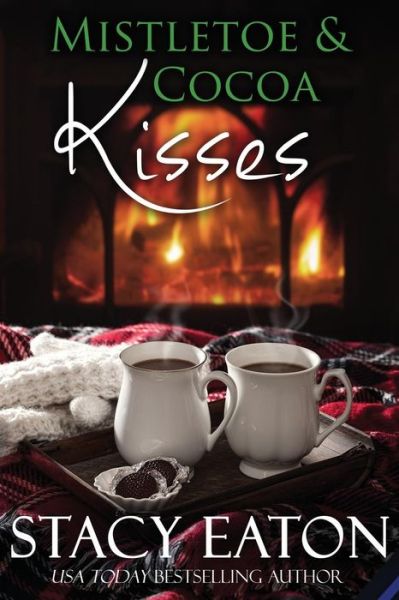 Cover for Stacy Eaton · Mistletoe &amp; Cocoa Kisses (Paperback Book) (2016)