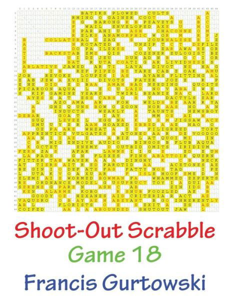 Shoot-Out Scrabble Game 18 - MR Francis Gurtowski - Livros - Createspace Independent Publishing Platf - 9781541087545 - 15 de dezembro de 2016