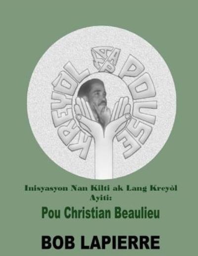 Cover for Bob Lapierre · Inisyasyon Nan Kilti AK Lang Kreyòl Ayiti : Pyonye Yo (Paperback Book) (2016)