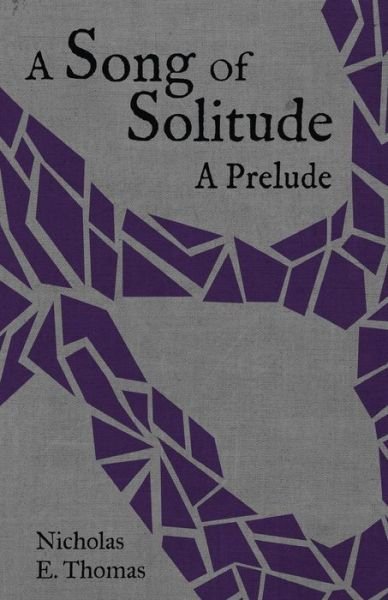 Cover for Nihcolas E Thomas · A Song of Solitude (Paperback Book) (2017)