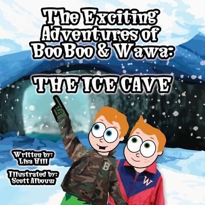 Cover for Lisa Hill · The Exciting Adventures of BooBoo and Wawa : The Ice Cave (Paperback Book) (2018)