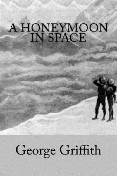 Cover for George Griffith · A Honeymoon in Space (Taschenbuch) (2017)
