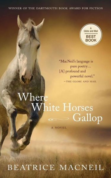 Cover for Beatrice Macneil · Where White Horses Gallop (Paperback Book) (2013)