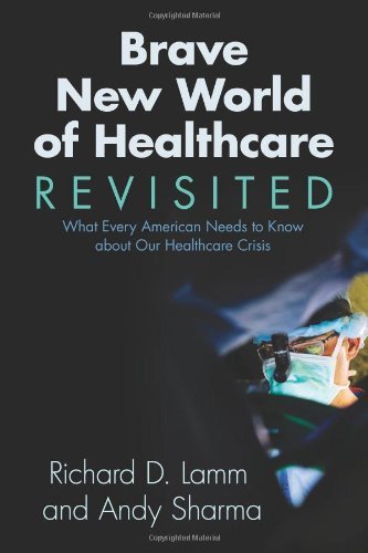 Cover for Richard D. Lamm · Brave New World of Healthcare Revisited: What Every American Needs to Know About Our Healthcare Crisis (Taschenbuch) [Revised edition] (2013)
