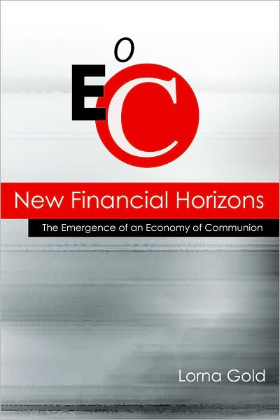 Cover for Lorna Gold · New Financial Horizons: the Emergence of an Economy of Communion (Paperback Book) (2010)