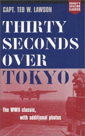 Thirty Seconds Over Tokyo - Aviation Classics - Peter B. Mersky - Books - Potomac Books Inc - 9781574885545 - April 1, 2003