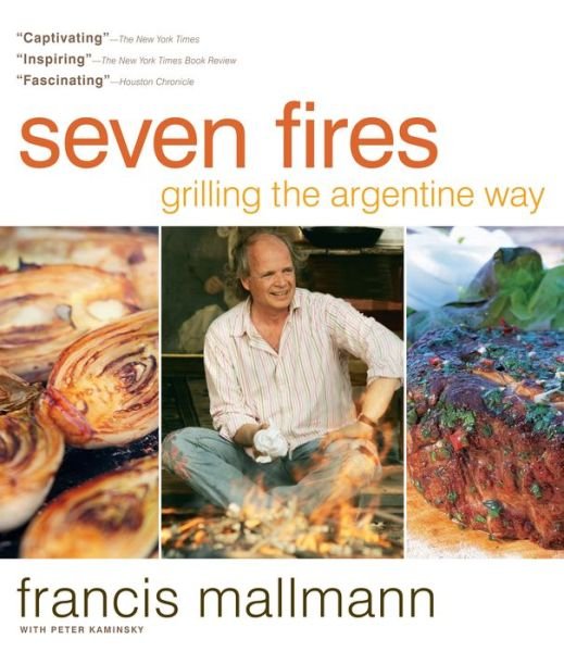 Seven Fires: Grilling the Argentine Way - Francis Mallmann - Książki - Workman Publishing - 9781579653545 - 2 czerwca 2009