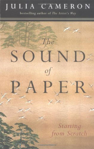 Cover for Julia Cameron · The Sound of Paper: Starting from Scratch (Taschenbuch) (2005)